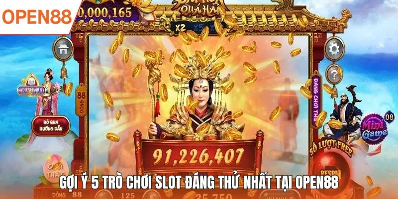 Gợi ý 5 trò chơi slot đáng thử nhất tại OPEN88